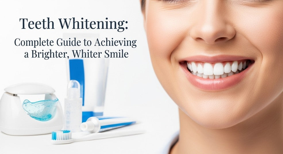 Teeth Whitening: Complete Guide to Achieving a Brighter, Whiter Smile